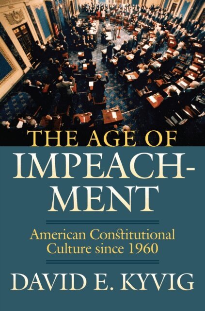 David E. Kyvig - Age of Impeachment, E-bok