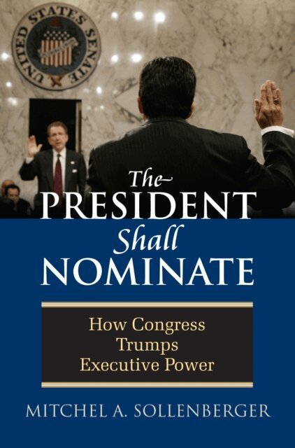Mitchel A. Sollenberger - President Shall Nominate, E-bok. Tillgänglighet: Lägg i varukorg
