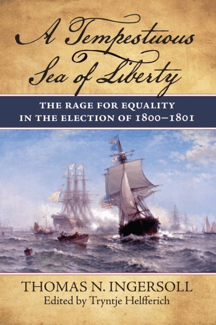 Thomas N. Ingersoll, Tryntje Helfferich - Tempestuous Sea of Liberty, E-bok