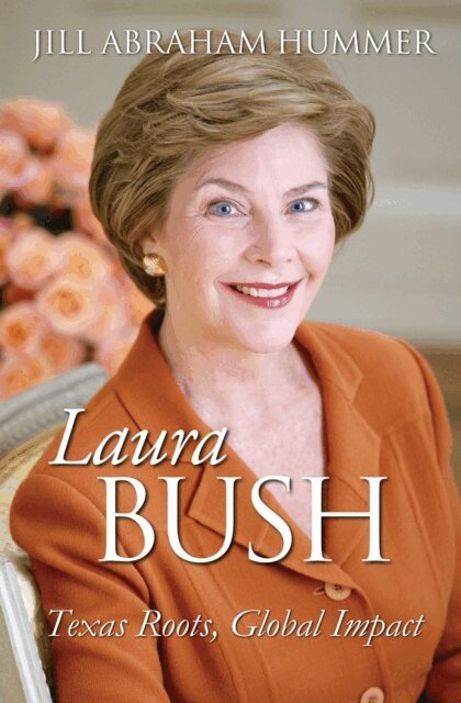 Jill Abraham Hummer - Laura Bush, E-bok