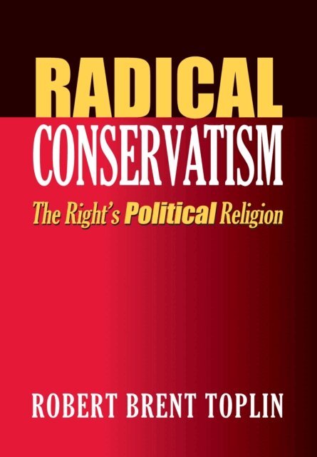 Robert Brent Toplin - Radical Conservatism, E-bok. Tillgänglighet: Lägg i varukorg
