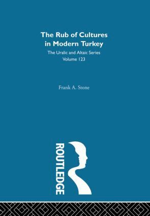Frank A. Stone - Rub of Cultures in Turkey, Inbunden