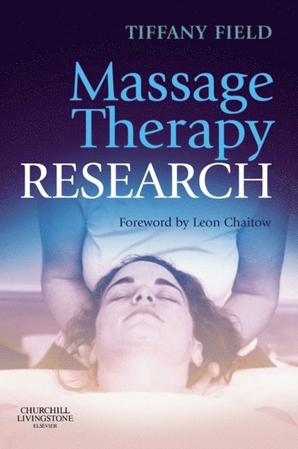 Tiffany Field - Massage Therapy Research, E-bok