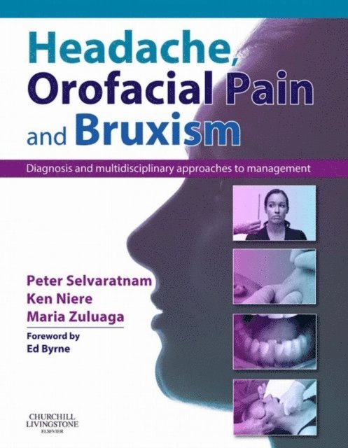 Pamela Oddy, Maria Inez Zuluaga, Kenneth Robert Niere, Peter Selvaratnam - Headache, Orofacial Pain and Bruxism, E-bok