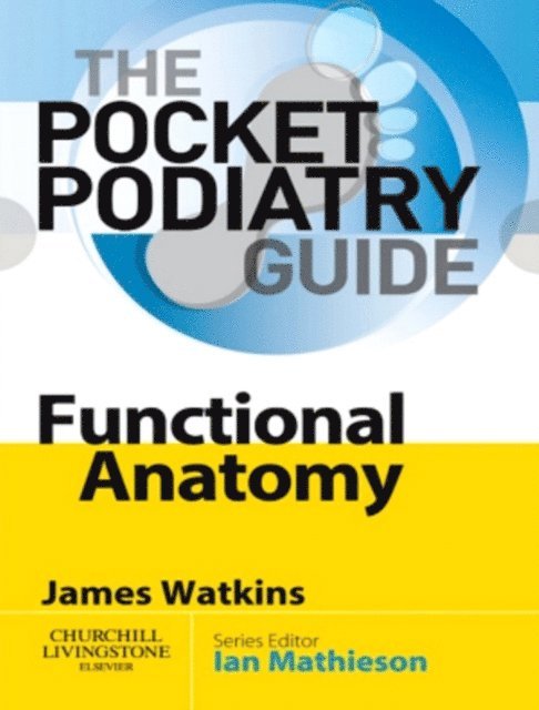 James Watkins - Pocket Podiatry: Functional Anatomy, E-bok