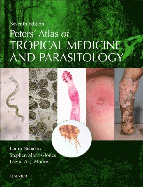 David Moore, Stephen Morris-Jones, Laura Nabarro - Peters' Atlas of Tropical Medicine and Parasitology E-Book, E-bok