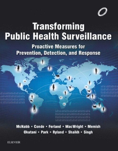 Vivek Singh, Affan T. Shaikh, Meeyoung Park, Stacy Okutani, Ziad Memish, Lisa Ferland, J Mark Conde, Scott J.N. McNabb - Transforming Public Health Surveillance - E-Book, E-bok