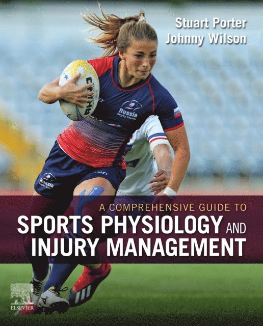 Johnny Wilson, Stuart Porter - Comprehensive Guide to Sports Physiology and Injury Management, E-bok