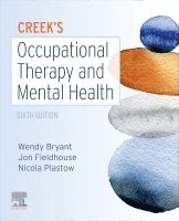 Wendy Bryant, Jon Fieldhouse, Nicola Plastow - Creek's Occupational Therapy and Mental Health, Häftad