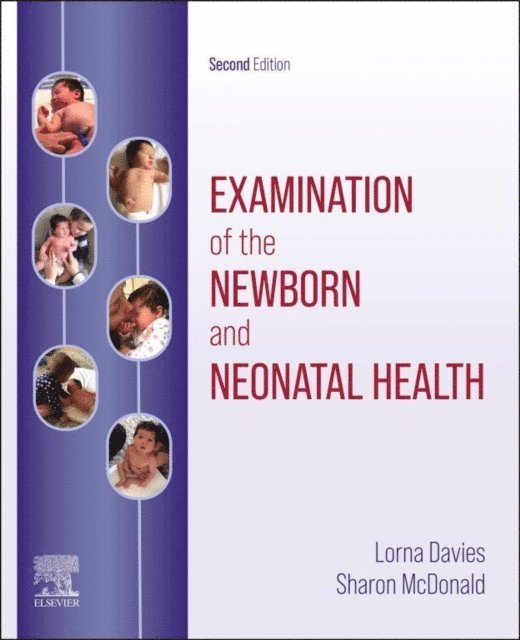 Sharon McDonald, Lorna Davies - Examination of the Newborn and Neonatal Health E-Book, E-bok