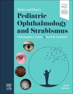 Taylor and Hoyt's Pediatric Ophthalmology and Strabismus av Christopher J Lyons, Scott R Lambert