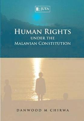 D. Chirwa - Human rights under the Malawian constitution, Häftad