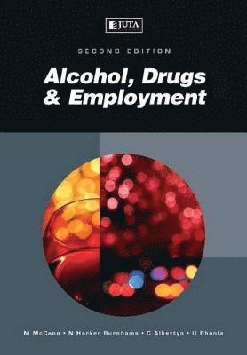 McCann M., Harker N. Burnhams, C. Albertyn, U. Bhoola - Alcohol, drugs & employment, Häftad