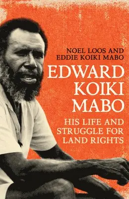 Noel Loos, Eddie Koiki Mabo - Edward Koiki Mabo: His Life and Struggle for Land Rights, Häftad. Tillgänglighet: Tillfälligt slut