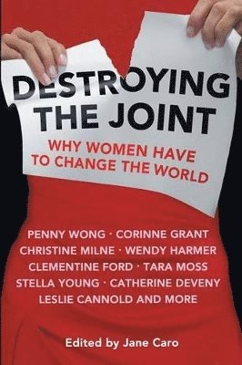 Jane Caro - Destroying the Joint: Why Women Have to Change the World, Häftad