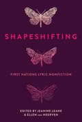 Shapeshifting: First Nations Lyric Nonfiction