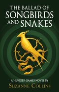 Ballad of Songbirds and Snakes (A Hunger Games     Novel)