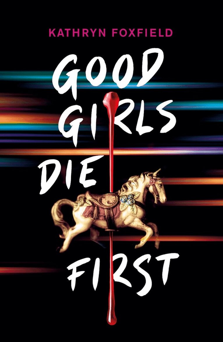 Kathryn Foxfield - Good Girls Die First, Häftad