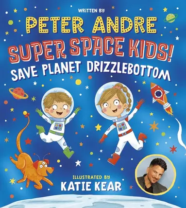 Peter Andre - Super Space Kids! Save Planet Drizzlebottom, Häftad