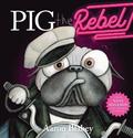 Pig the Rebel