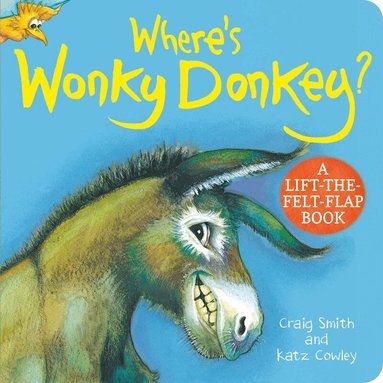 Where's Wonky Donkey? Felt Flaps by Craig Smith