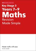 KS3 Maths Revision Made Simple Years 7-9