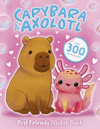 Scholastic - Best Friends Sticker Book: Capybara and Axolotl, Häftad