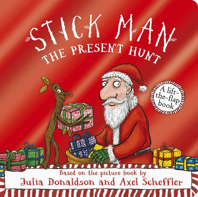 Julia Donaldson - Stick Man - The Present Hunt: A lift-the-flap adventure (Foiled Edition), Kartonnage