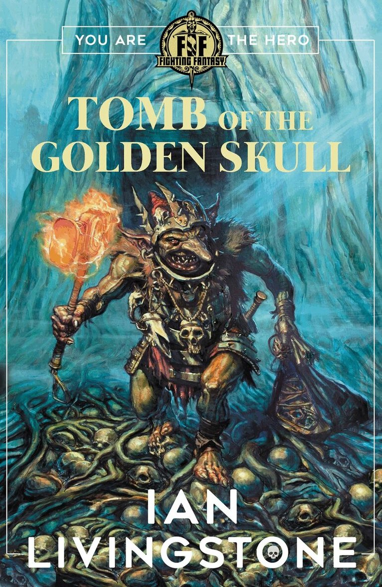 Ian Livingstone - Fighting Fantasy: Tomb of the Golden Skull, Häftad