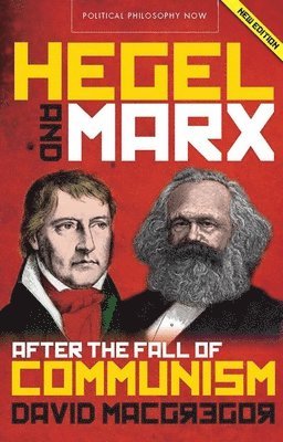 David MacGregor - Hegel and Marx: After the Fall of Communism, Inbunden