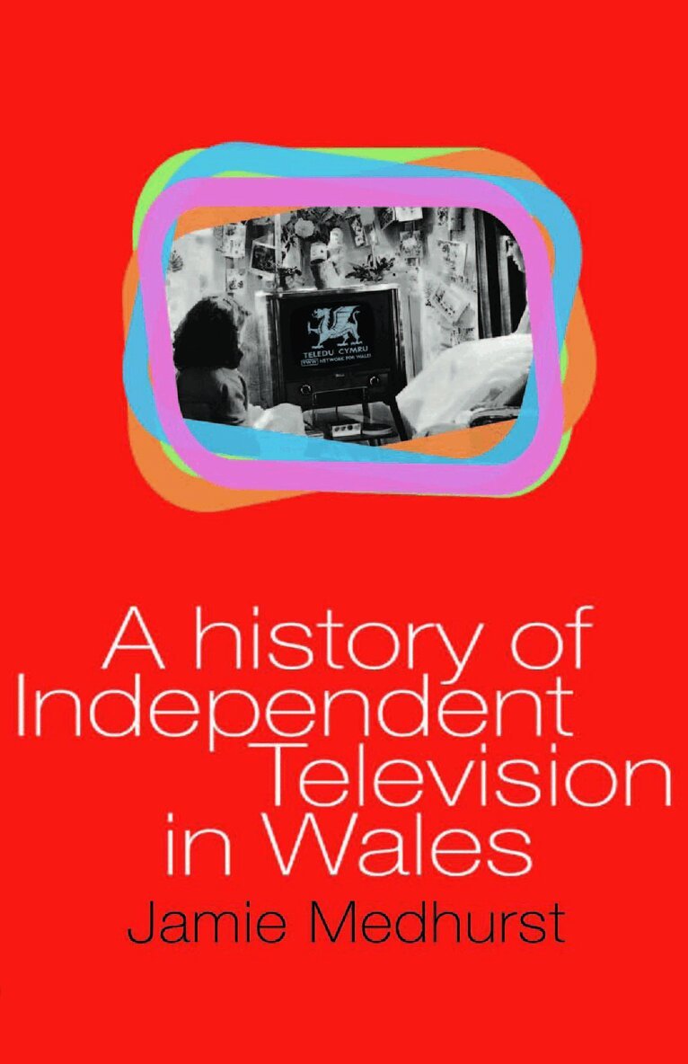 Jamie Medhurst - History of Independent Television in Wales, Häftad