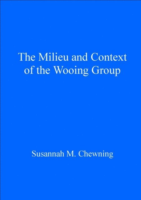 Susannah M Chewning - Milieu and Context of the Wooing Group, E-bok