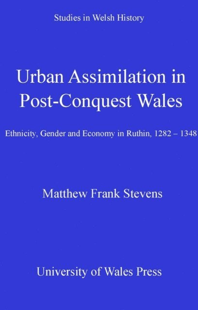 Matthew Frank Stevens - Urban Assimilation in Post-Conquest Wales, E-bok