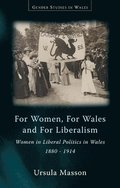For Women, For Wales and For Liberalism
