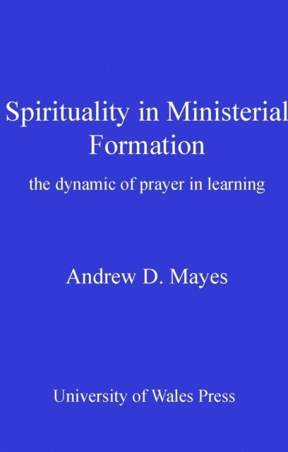 Andrew Mayes - Spirituality in Ministerial Formation, E-bok