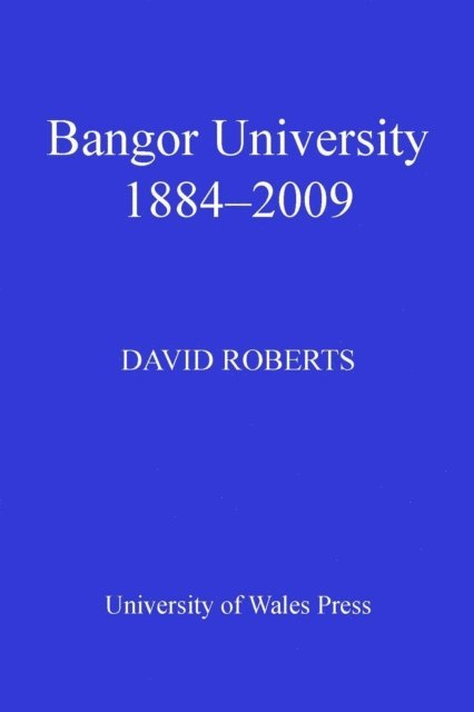 David Roberts - Bangor University 1884-2009, E-bok