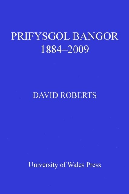 David Roberts - Prifysgol Bangor 1884-2009, E-bok