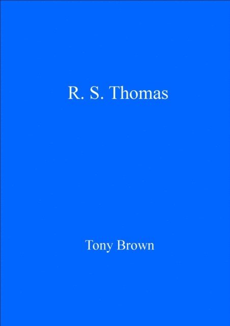 Tony Brown - R. S. Thomas, E-bok