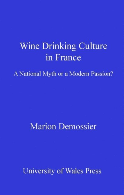 Marion Demossier - Wine Drinking Culture in France, E-bok