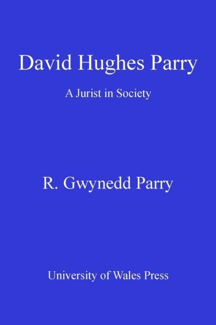 R. Gwynedd Parry - David Hughes Parry, E-bok