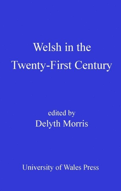 Delyth Morris, Delyth Morris - Welsh in the Twenty-First Century, E-bok. Tillgänglighet: Lägg i varukorg