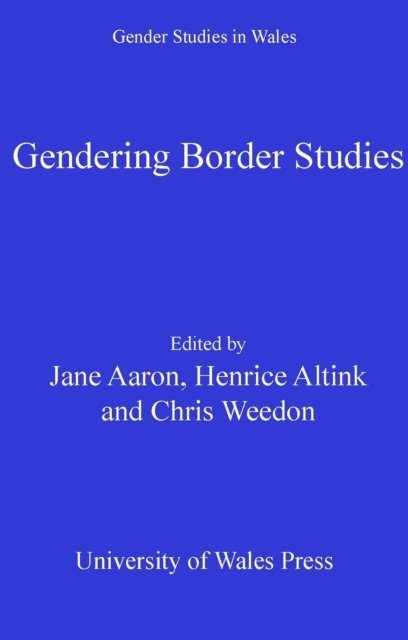 Chris Weedon, Henrice Altink, Jane Aaron - Gendering Border Studies, E-bok
