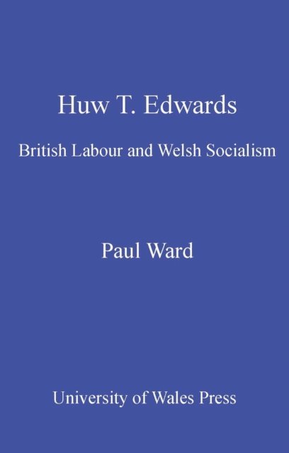 Paul Ward - Huw T. Edwards, E-bok