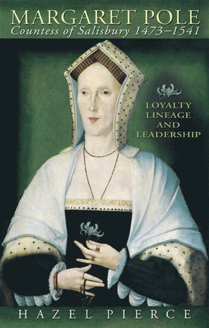 Hazel Pierce - Margaret Pole, Countess of Salisbury 1473-1541, E-bok