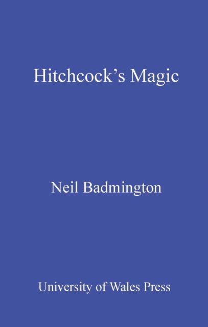Neil Badmington - Hitchcock's Magic, E-bok