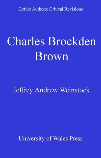 Jeffrey Andrew Weinstock - Charles Brockden Brown, E-bok
