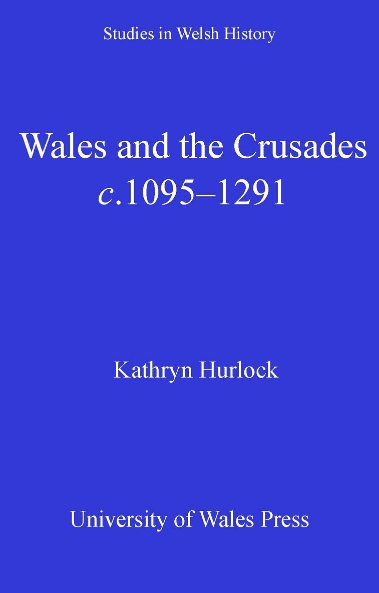 Kathryn Hurlock - Wales and the Crusades, Häftad. Tillgänglighet: Lägg i varukorg
