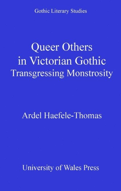 Ardel Haefele-Thomas - Queer Others in Victorian Gothic, E-bok