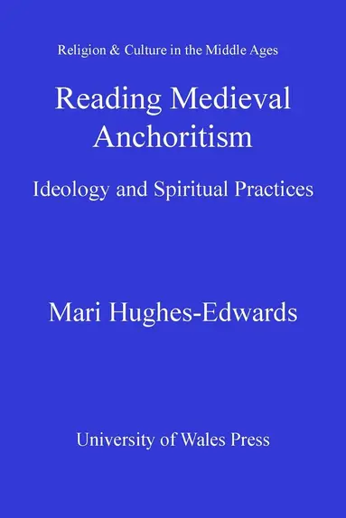 Reading Medieval Anchoritism