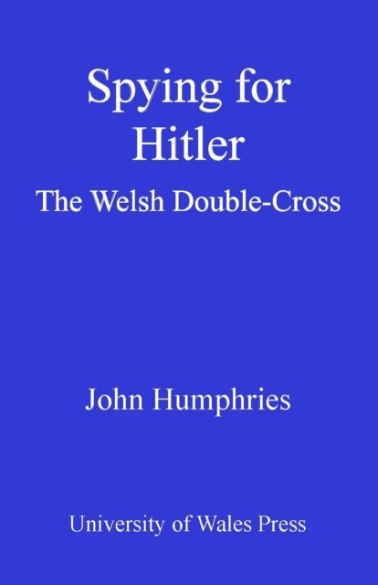 John Humphries - Spying for Hitler, E-bok